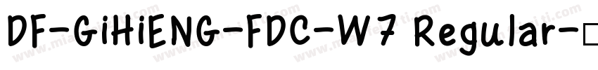 DF-GiHiENG-FDC-W7 Regular字体转换
